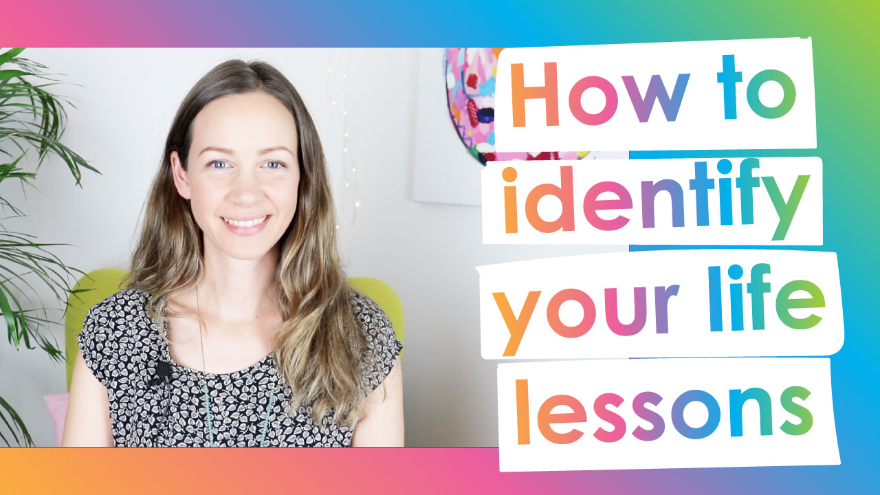 How to identify your life lessons